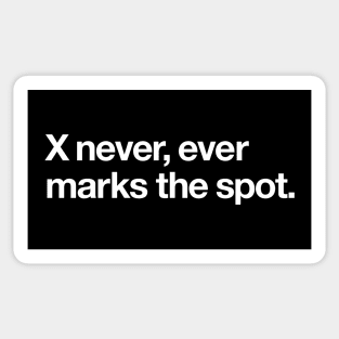 X never, ever marks the spot! Sticker